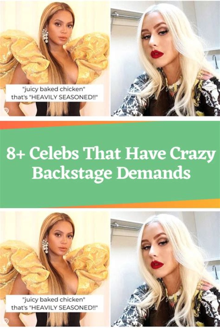 Here Are Celebrity's Wildest Backstage Demands